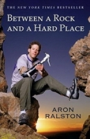 between a rock and a hard place - aron ralston