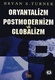 oryantalizm postmodernizm ve globalizm - bryan s. turner