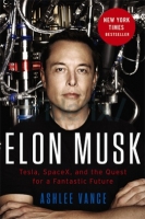 elon musk tesla, spacex, and the quest for a fantastic future - ashlee vance