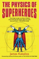 the physics of superheroes - james kakalios