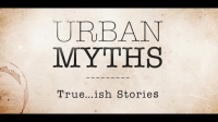 urban myths - true...ish stories