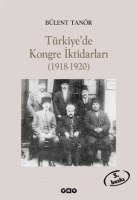 türkiye'de kongre iktidarları (1918-1920) - bülent tanör