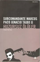 huzursuz ölüler - paco ignacio taibo ii, subcomandante marcos