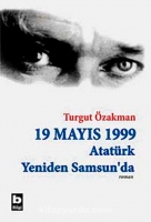 19 mayıs 1999 atatürk yeniden samsun'da - turgut özakman